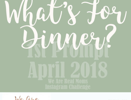 APRIL PHOTO CHALLENGE-PROMPT 1: What’s For Dinner?